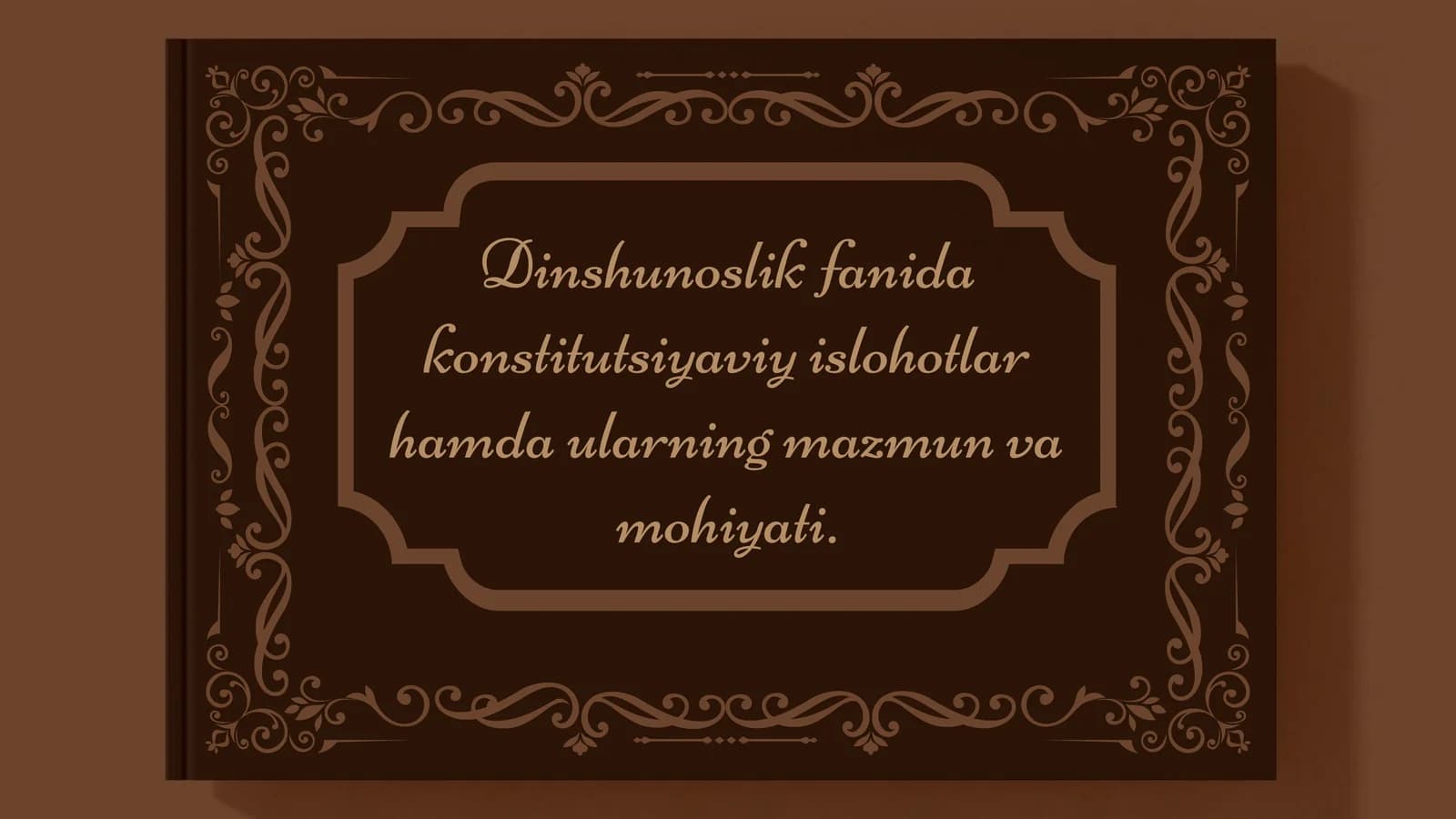 Dinshunoslik fanida konstitutsyaviy islohotlar hamda ularning mazmun-mohiyati