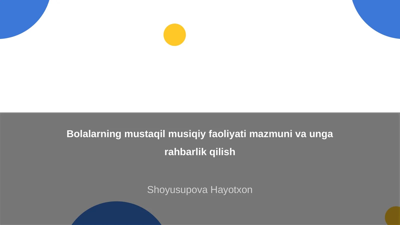 Bolalarning mustaqil musiqiy faoliyati mazmuni va unga rahbarlik qilish