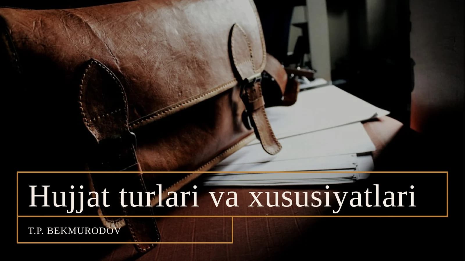 Hujjat turlari va xususiyatlari
