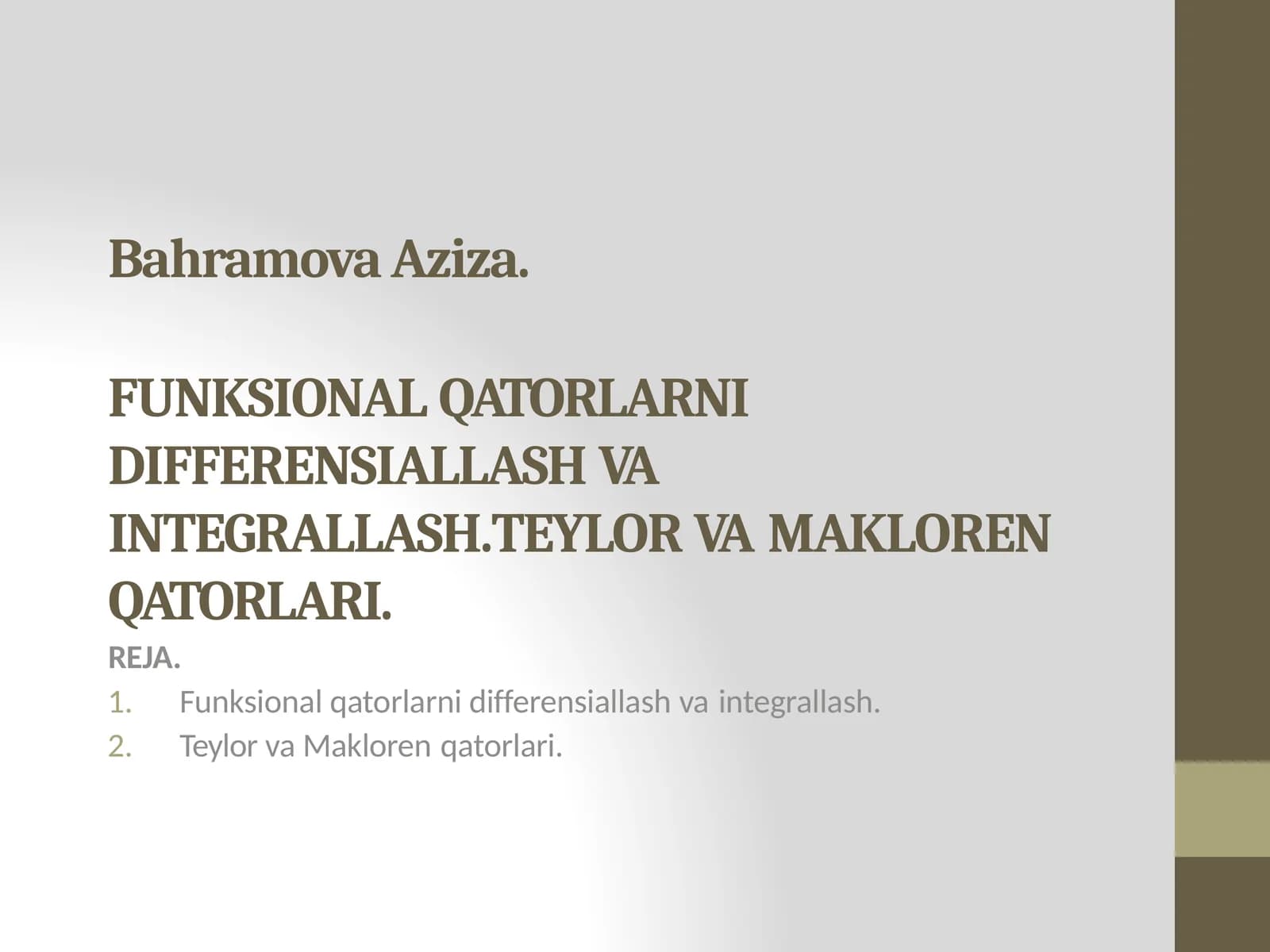 FUNKSIONAL QATORLARNI DIFFERENTIALASH VA INTEGRALLASH. TEYLOR VA MAKLOREN QATORLARI
