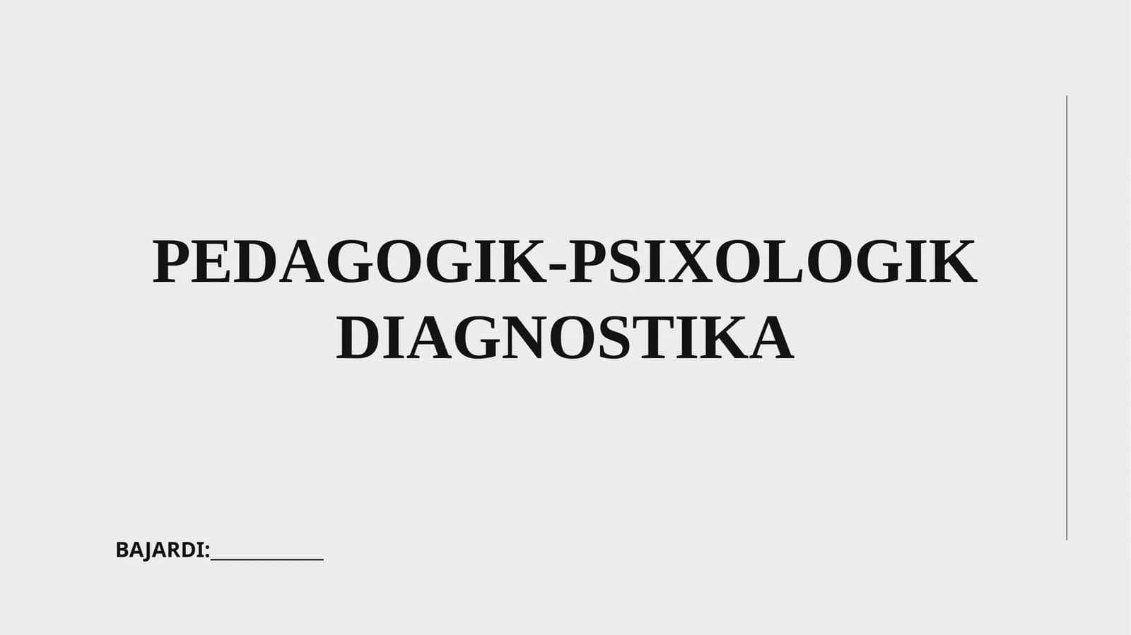 PEDAGOGIK-PSIXOLOGIK DIAGNOSTIKA