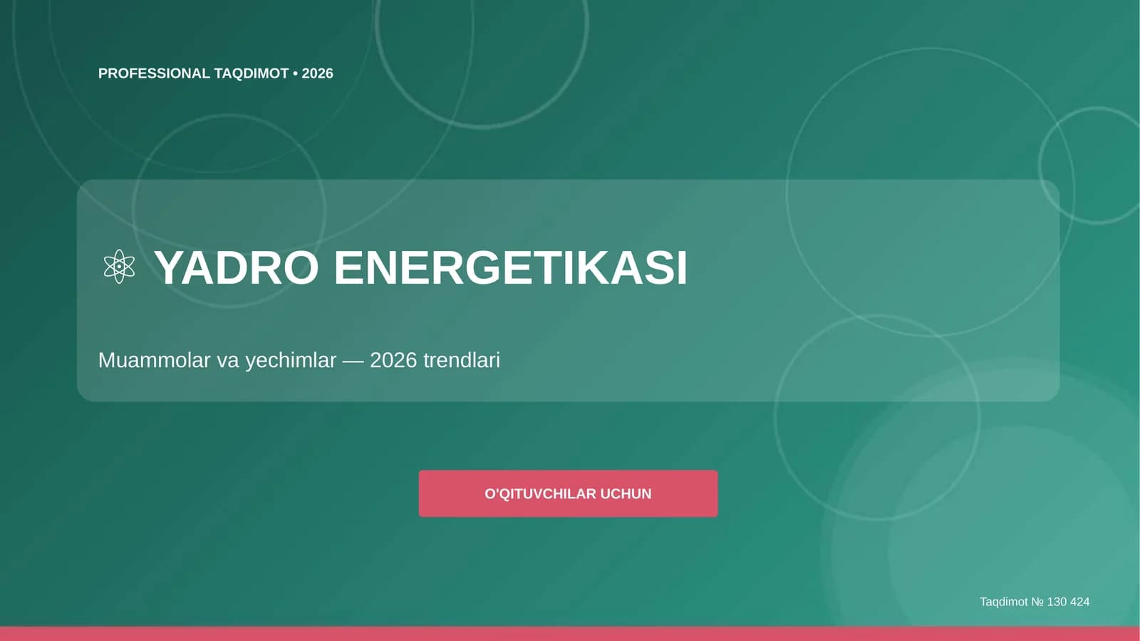Yadro energetikasi: muammolar va yechimlar (2026 trendlari) [o'qituvchilar uchun]