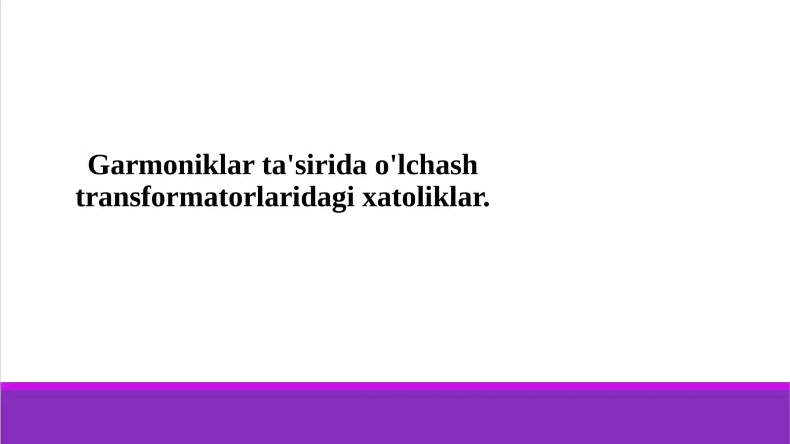 Garmoniklar ta'sirida o'lchash transformatorlaridagi xatoliklar.1