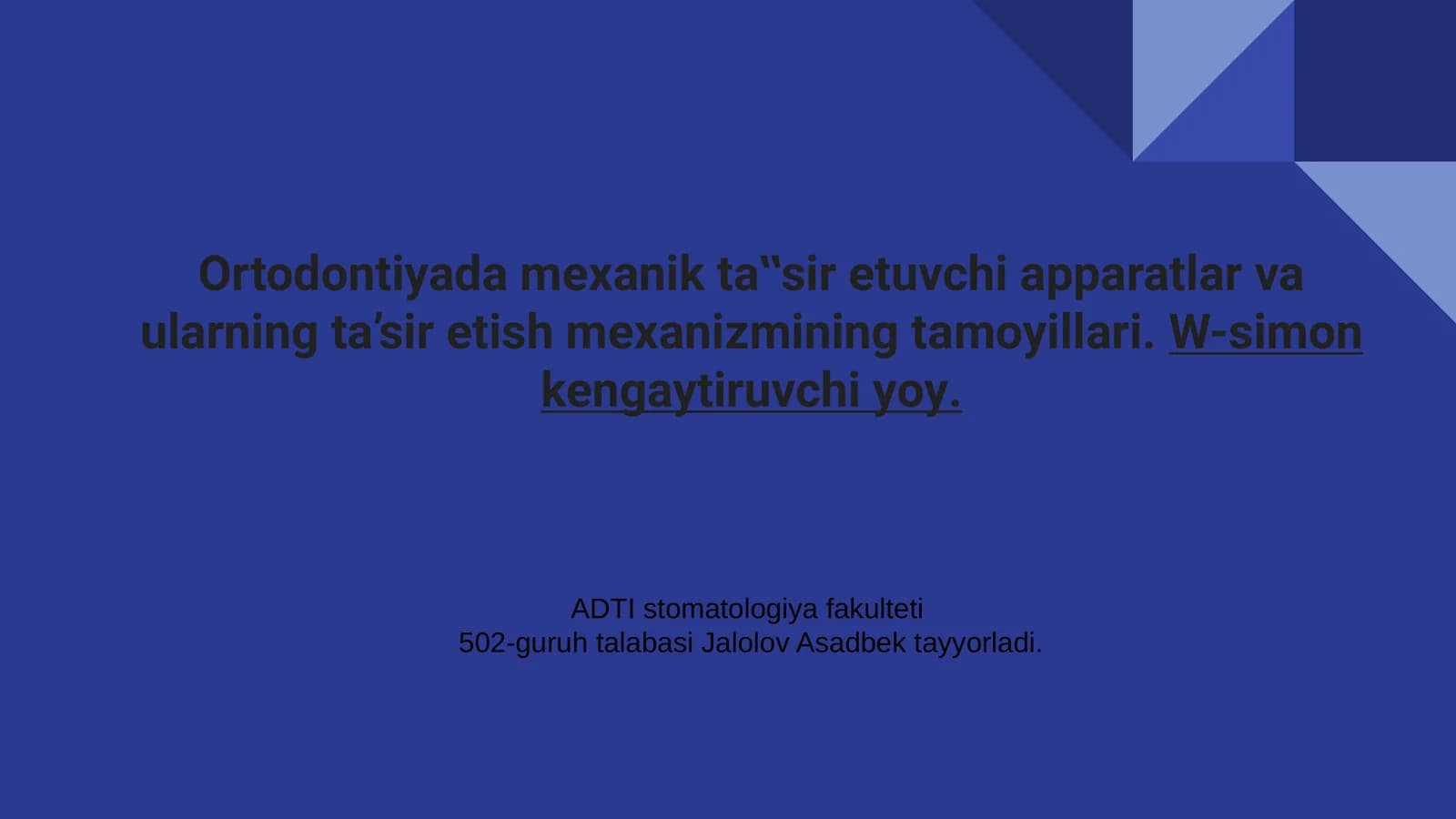 Ortodontiyada mexanik ta‟sir etuvchi apparatlar va ularning ta’sir etish mexanizmining tamoyillari. W-simon kengaytiruvchi yoy.