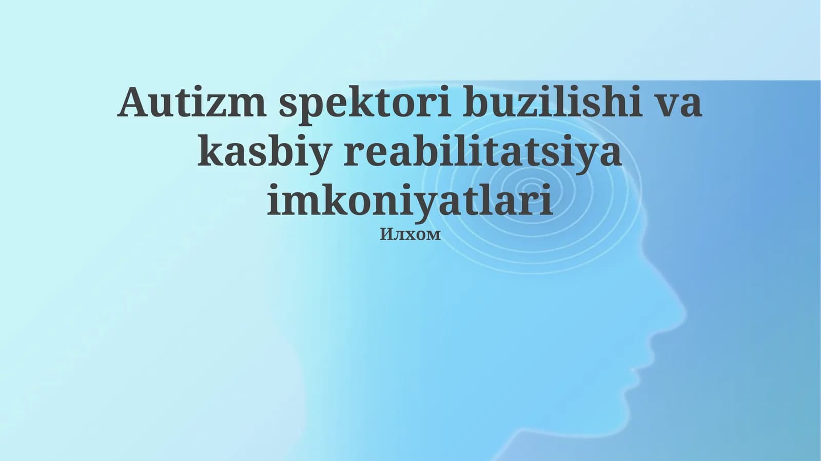 Autizm spektori buzilishi va kasbiy reabilitatsiya imkoniyatlari