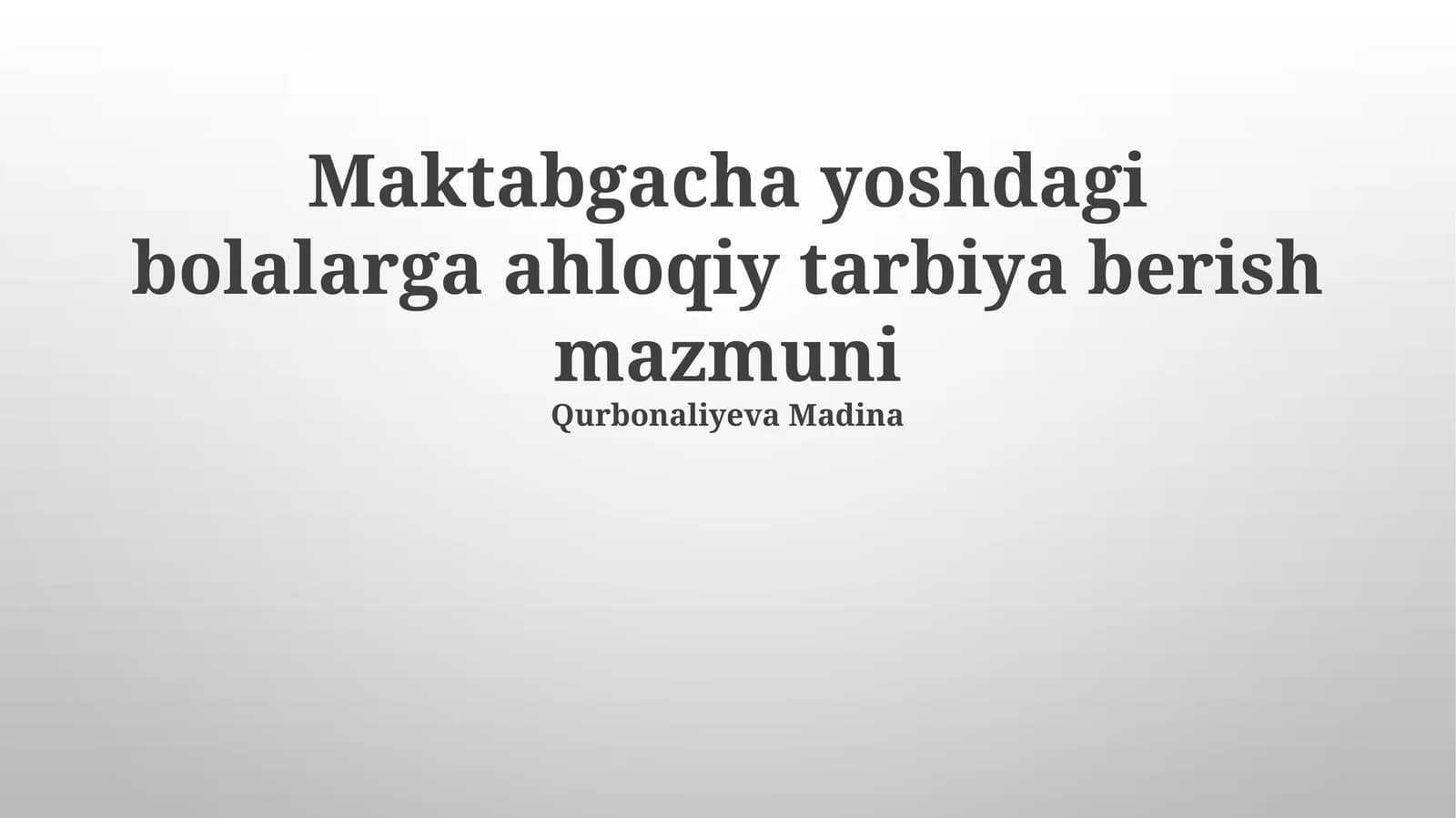 Maktabgacha yoshdagi bolalarga ahloqiy tarbiya berish mazmuni