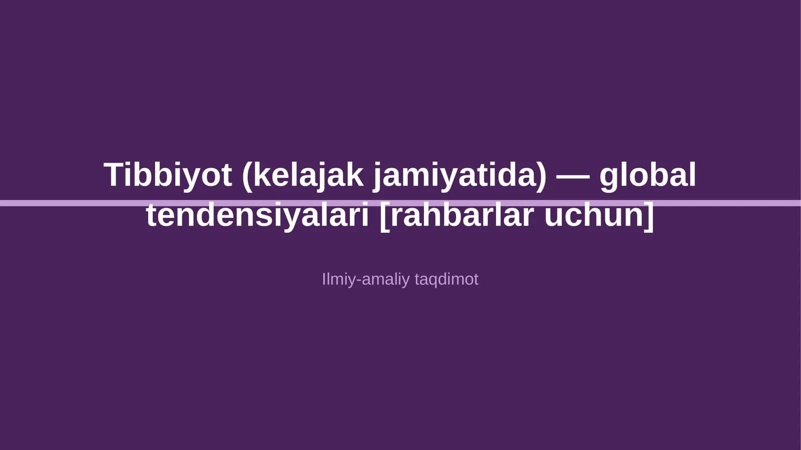 Tibbiyot (kelajak jamiyatida) — global tendensiyalari [rahbarlar uchun]