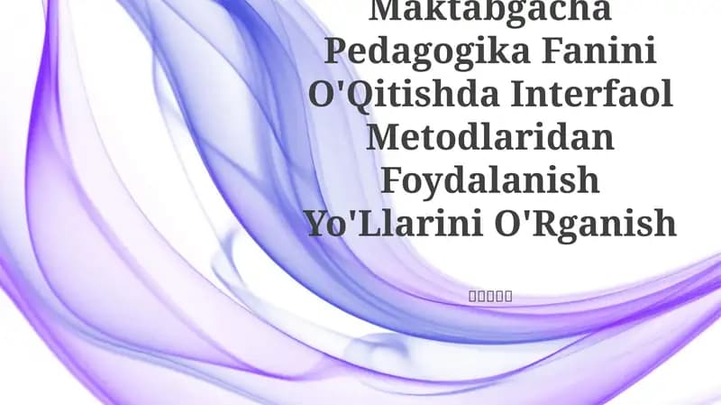 Maktabgacha Pedagogika Fanini O'Qitishda Interfaol Metodlaridan Foydalanish Yo'Llarini O'Rganish