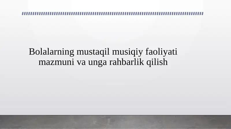 Bolalarning mustaqil musiqiy faoliyati mazmuni va unga rahbarlik qilish 3