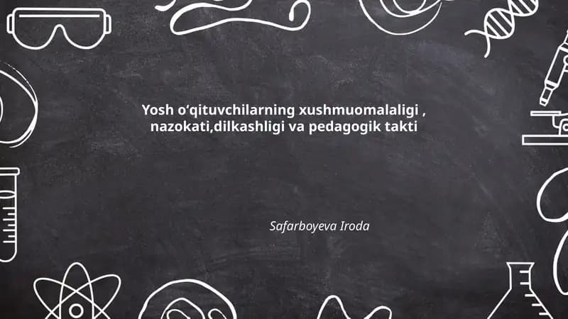 Yosh oʻqituvchilarning xushmuomalaligi, nazokati, dilkashligi va pedagogik takti