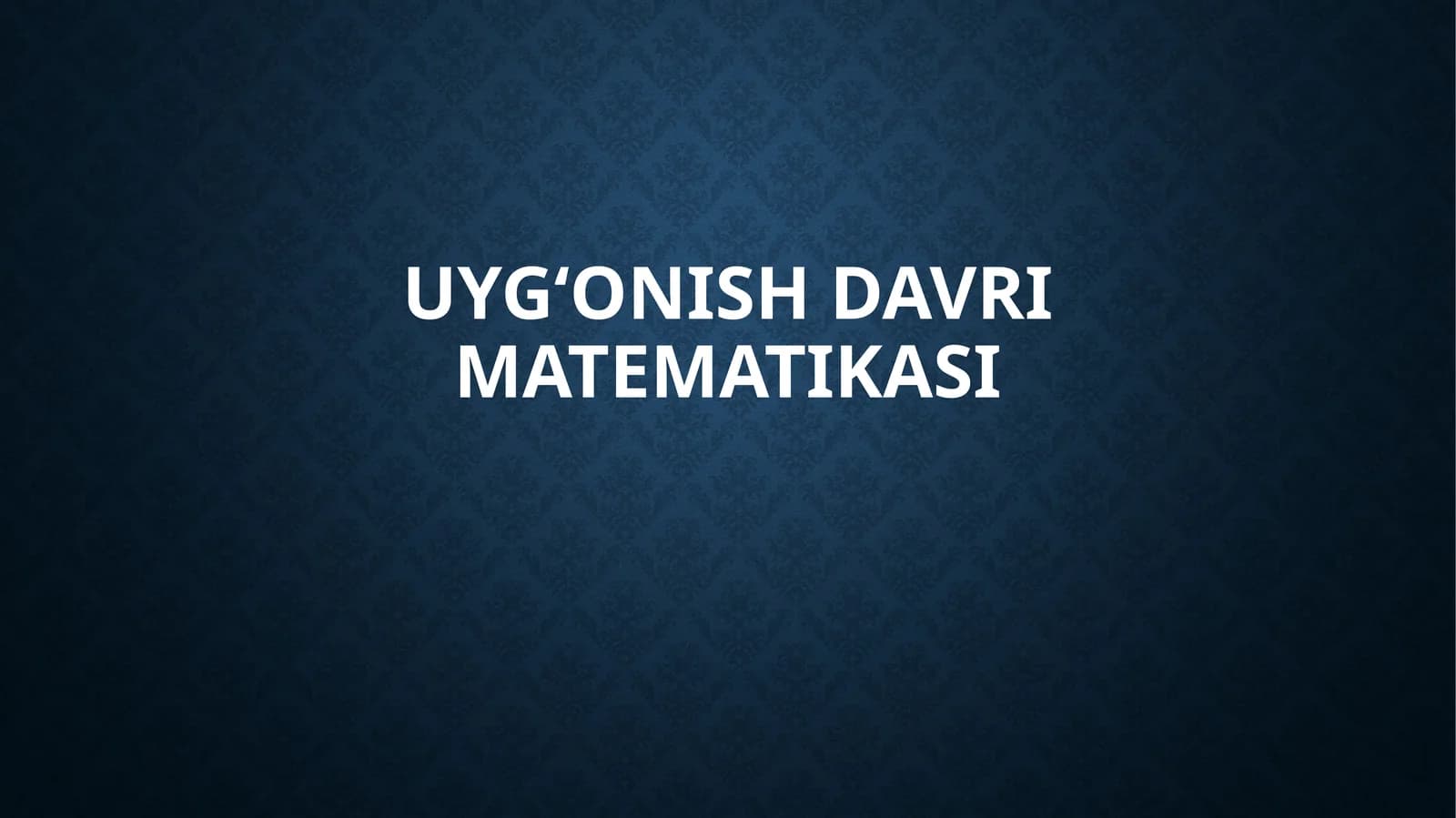 Uyg‘onishdavrimatematikasi