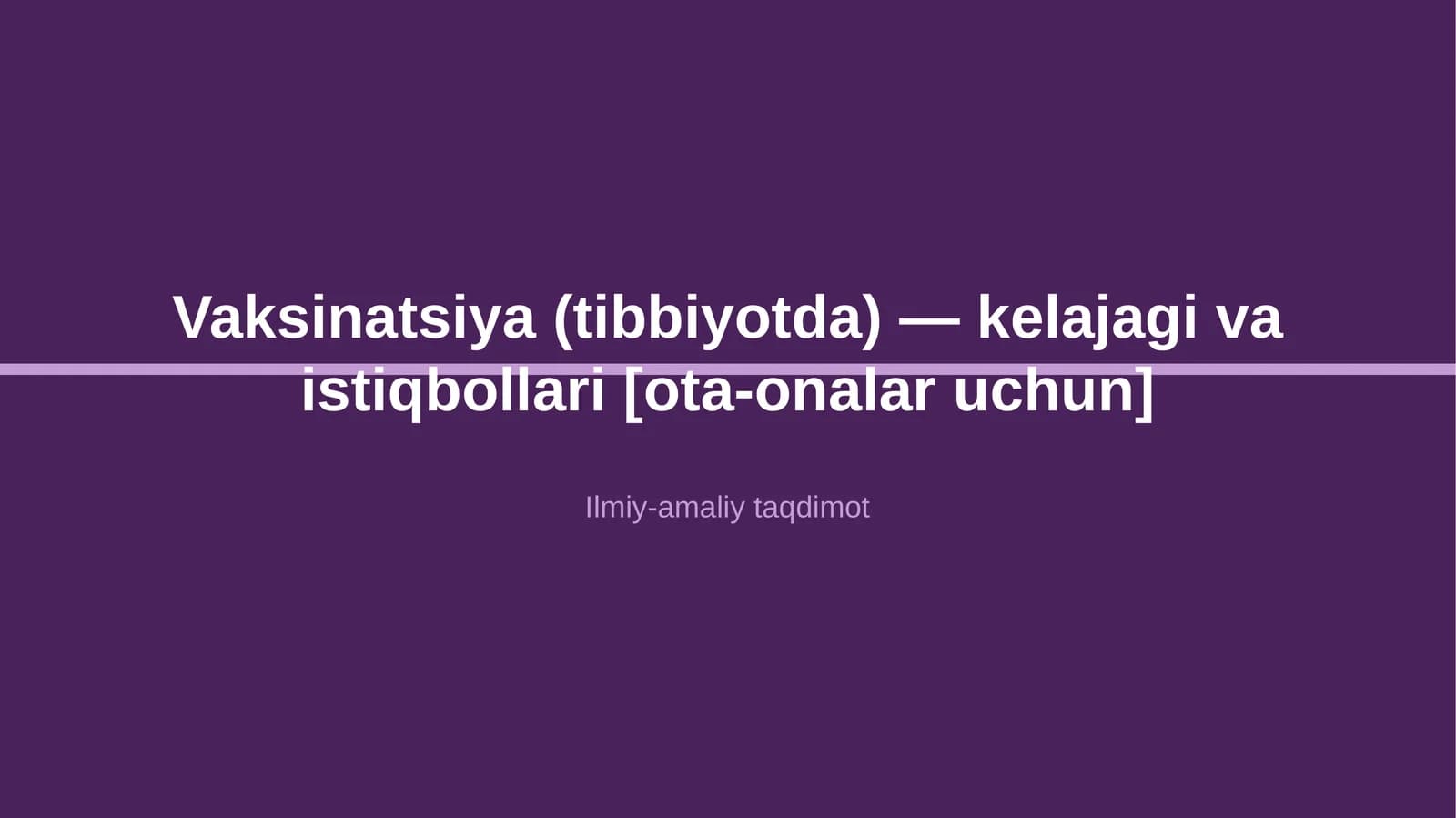 Vaksinatsiya (tibbiyotda) — kelajagi va istiqbollari [ota-onalar uchun]