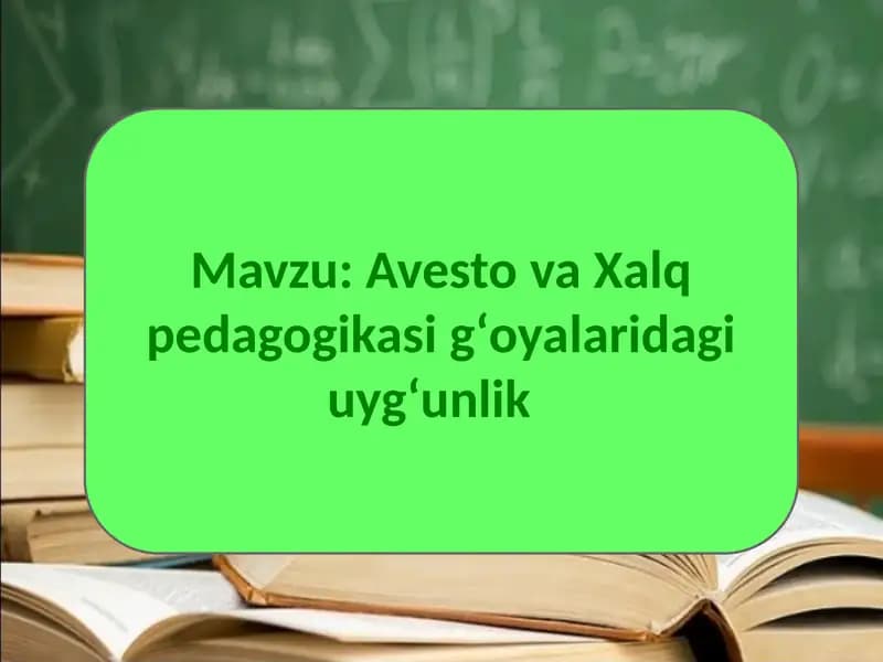 Avesto va Xalq pedagogikasi gʻoyalaridagi uygʻunlik