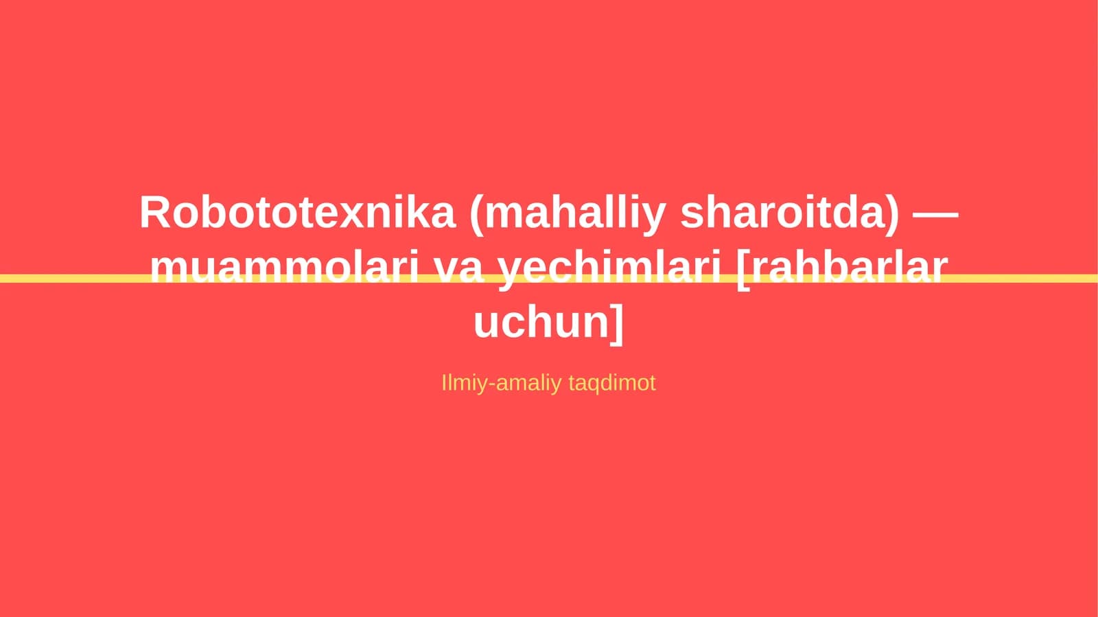 Robototexnika (mahalliy sharoitda) — muammolari va yechimlari [rahbarlar uchun]