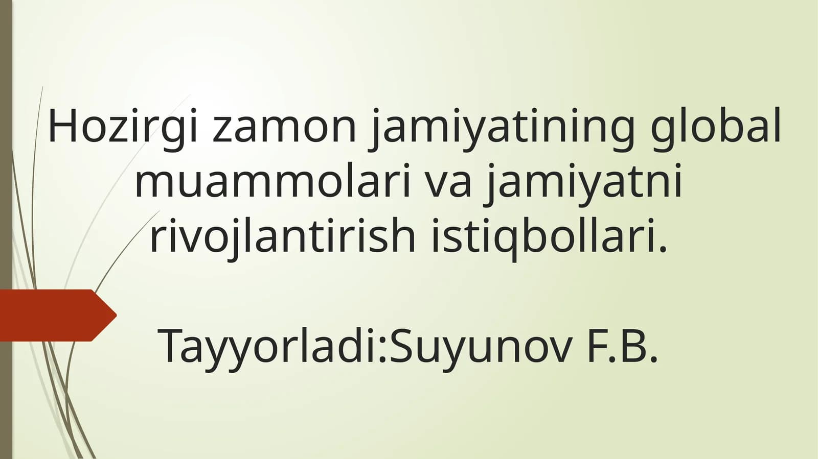 Hozirgi zamon jamiyatining global muammolari va jamiyatni rivojlantirish istiqbollari