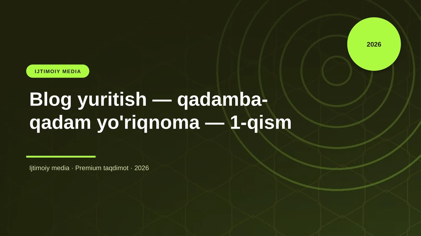 Blog yuritish — qadamba-qadam yo'riqnoma — 1-qism