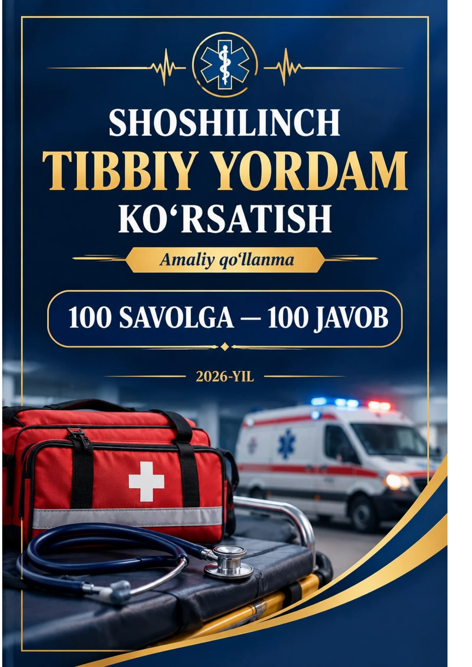 SHOSHILINCH TIBBIY YORDAM KO‘RSATISH  muhim 100+ savol javoblar 2026 yil