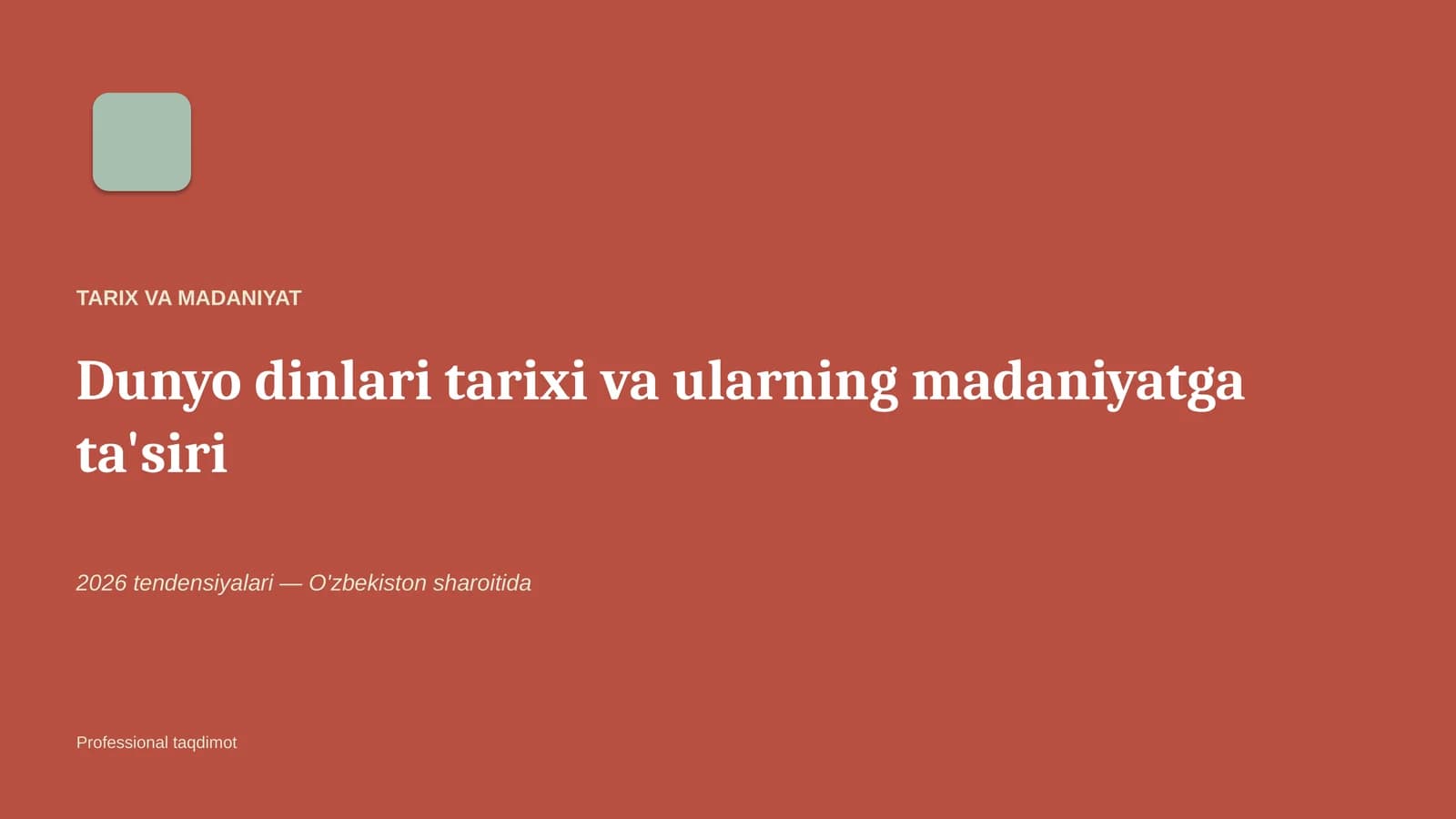 Dunyo dinlari tarixi va ularning madaniyatga ta'siri
