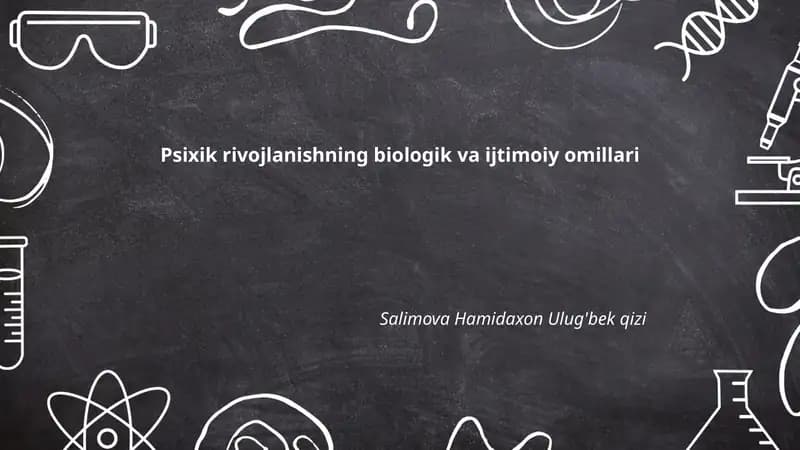 Psixik rivojlanishning biologik va ijtimoiy omillari
