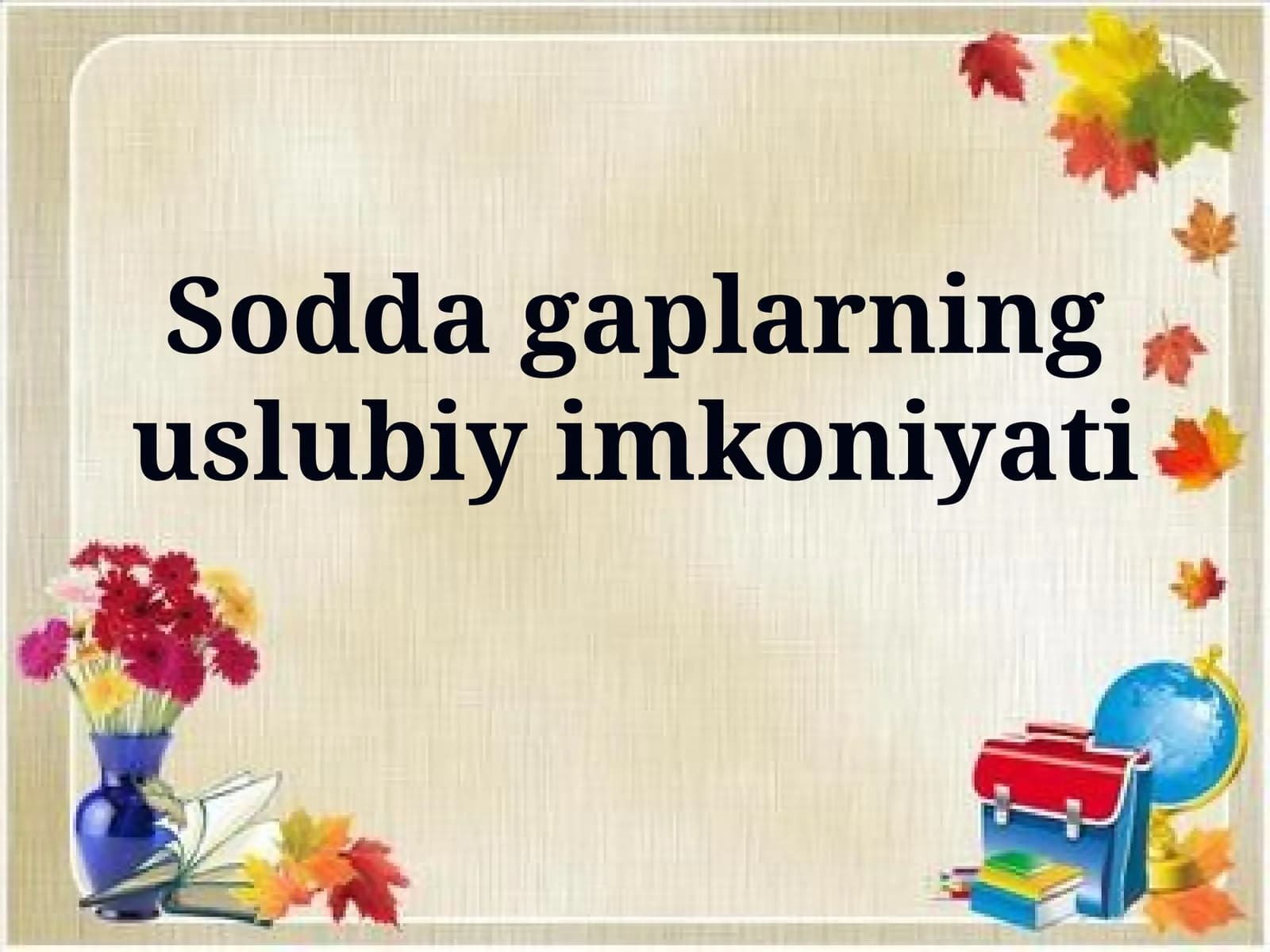 Sodda gaplarning uslubiy imkoniyati