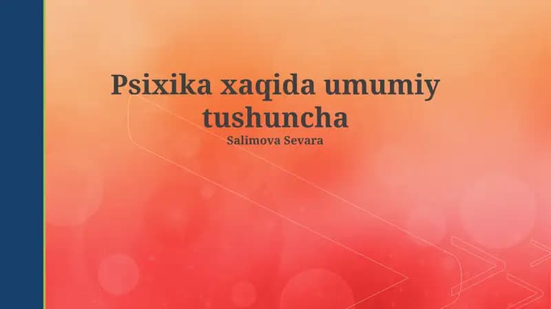 Psixika xaqida umumiy tushuncha
