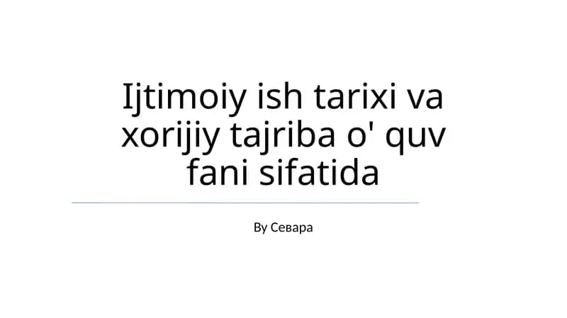 Ijtimoiy ish tarixi va xorijiy tajriba o'quv fani sifatida