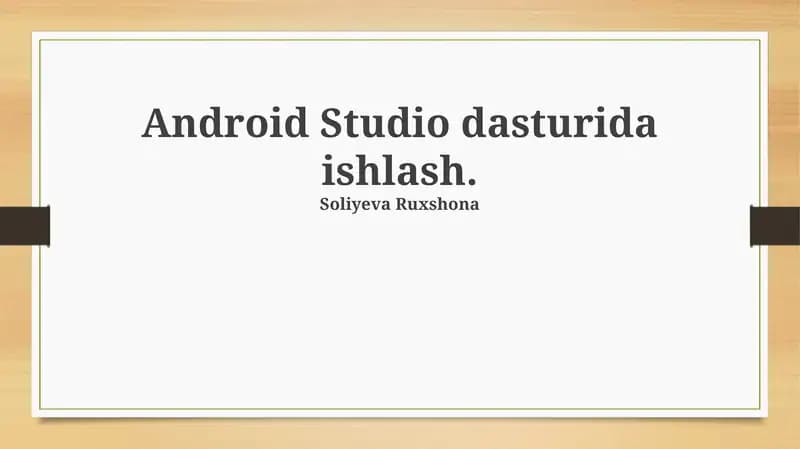 Android Studio dasturida ishlash