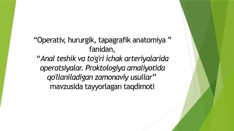 Analteshik vato'g'riichak arteriyalari da operatsiyalar. Proktologiya amaliyotida qo'llaniladigan zamonaviy usullar