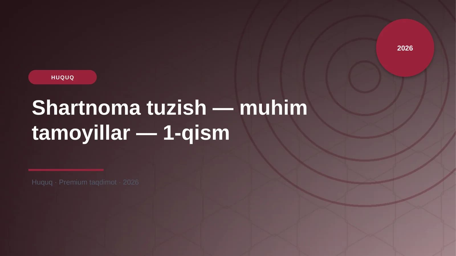 Shartnoma tuzish — muhim tamoyillar — 1-qism
