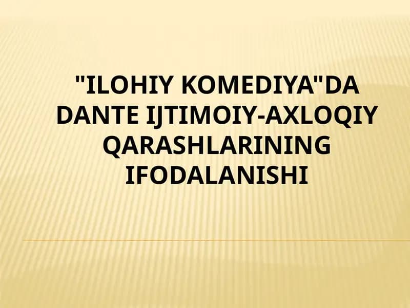 "ILOHIY KOMEDIYA"DA DANTE IJTIMOIY-AXLOQIY QARASHLARINING IFODALANISHI
