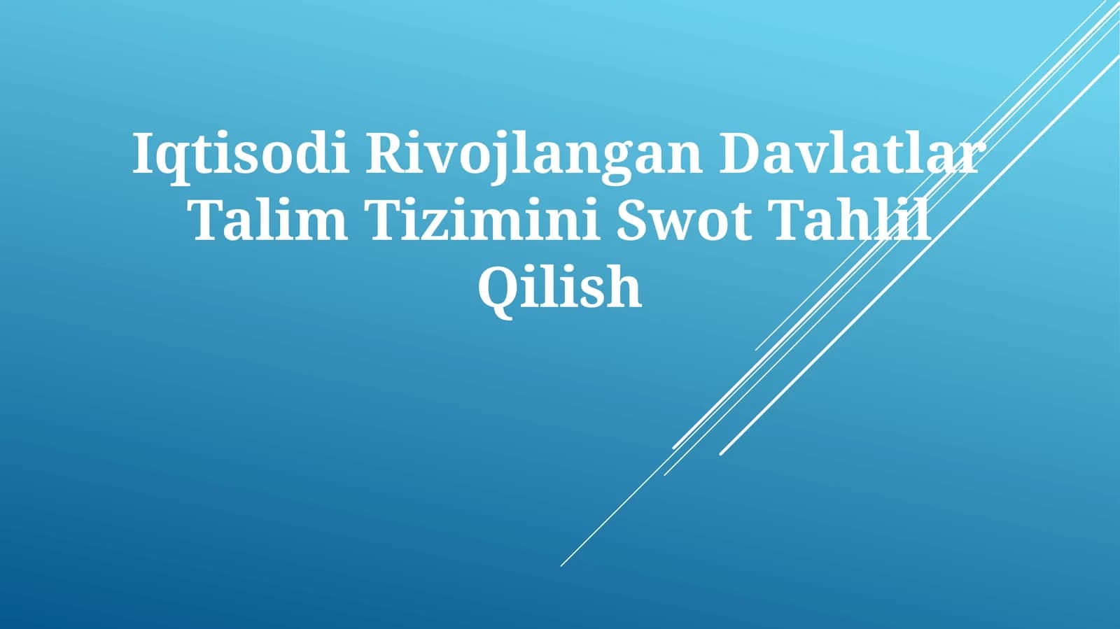 Iqtisodi Rivojlangan Davlatlar Talim Tizimini Swot Tahlil Qilish