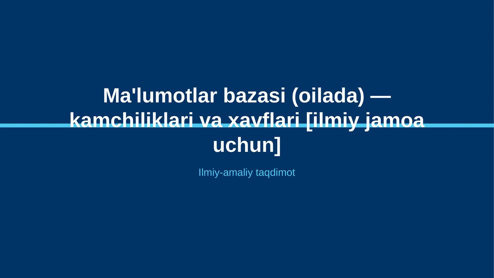 Ma'lumotlar bazasi (oilada) — kamchiliklari va xavflari [ilmiy jamoa uchun]