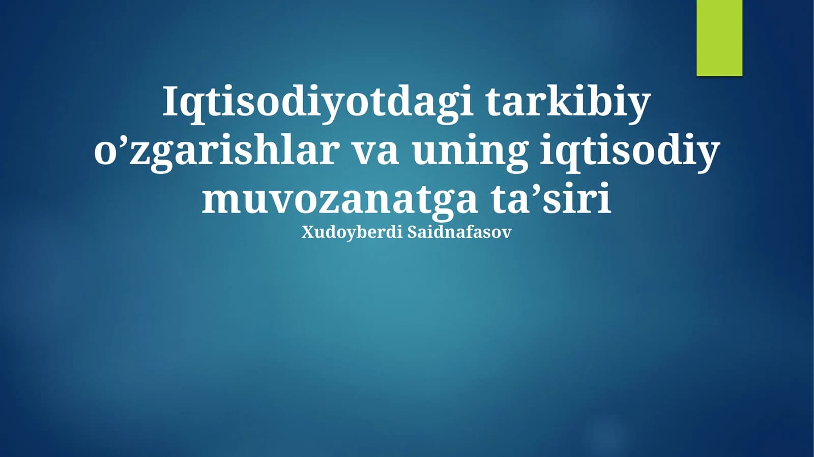 Iqtisodiyotdagi tarkibiy oʼzgarishlar va uning iqtisodiy muvozanatga taʼsiri