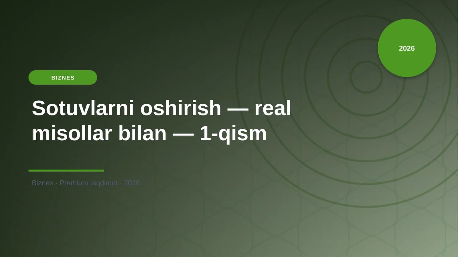 Sotuvlarni oshirish — real misollar bilan — 1-qism