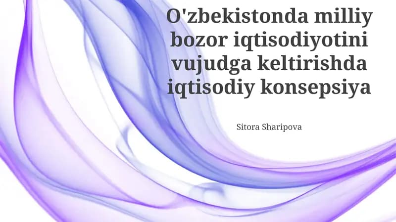 O'zbekistonda milliy bozor iqtisodiyotini yaratishning iqtisodiy konsepsiyasi