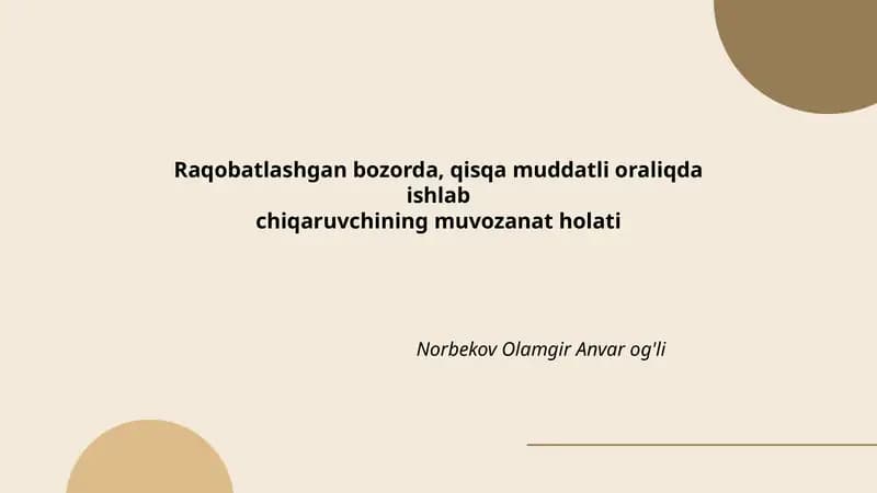 Raqobatlashgan bozorda, qisqa muddatli oraliqda ishlab chiqaruvchining muvozanat holati