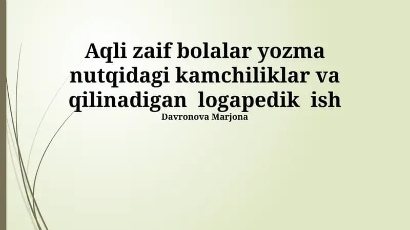 Aqli zaif bolalar yozma nutqidagi kamchiliklar va qilinadigan logapedik ish