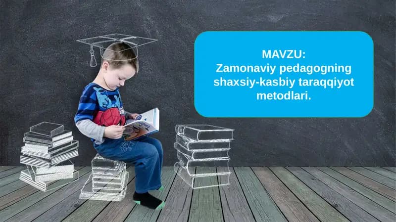 Zamonaviy pedagogikning shaxsiy-kasbiy taraqqiyot metodlari