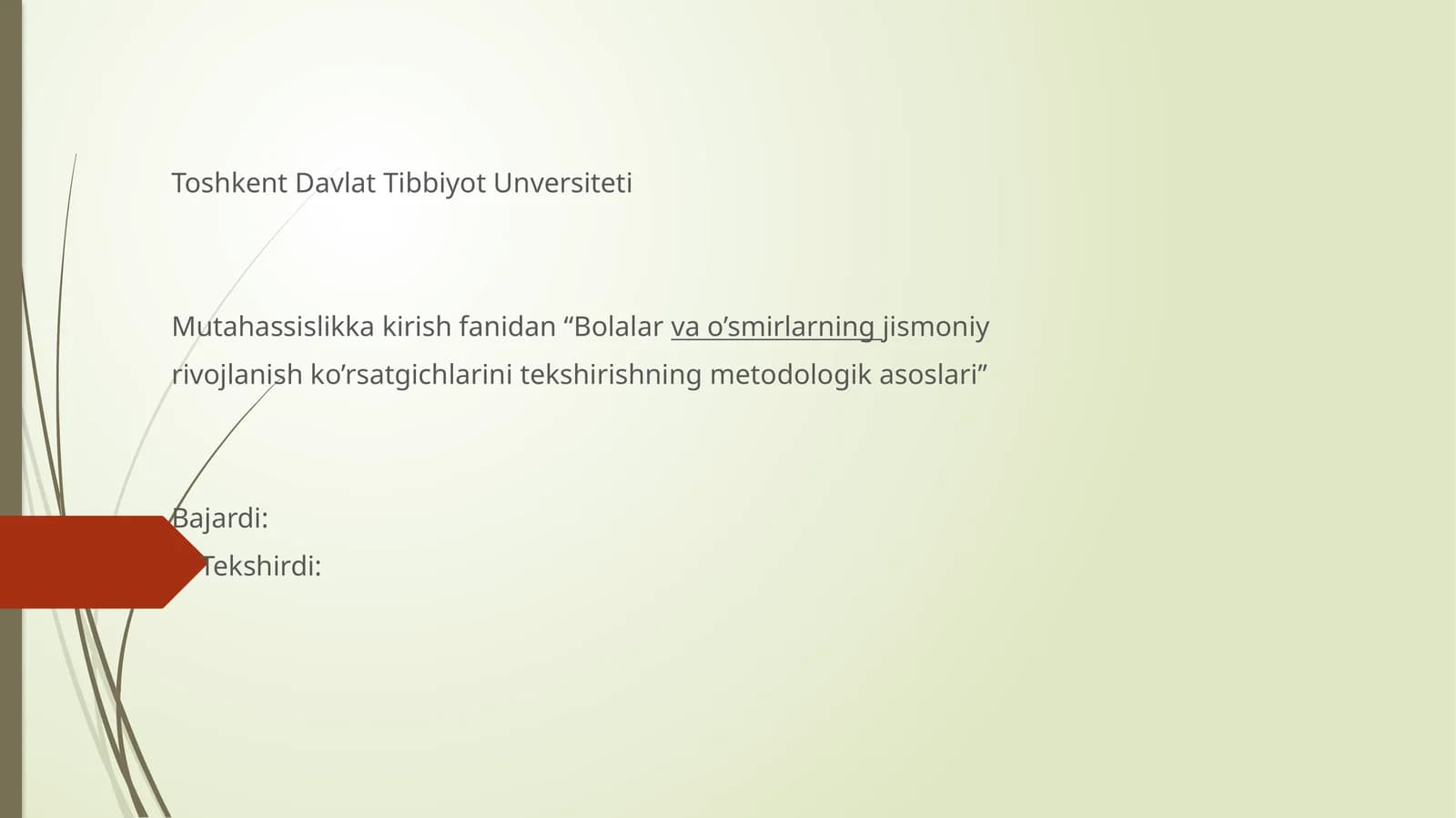 Mutahassislikkakirishfanidan “Bolalarvao’smirlarningjismoniyrivojlanishko’rsatgichlarinitekshirishningmetodologikasoslari”