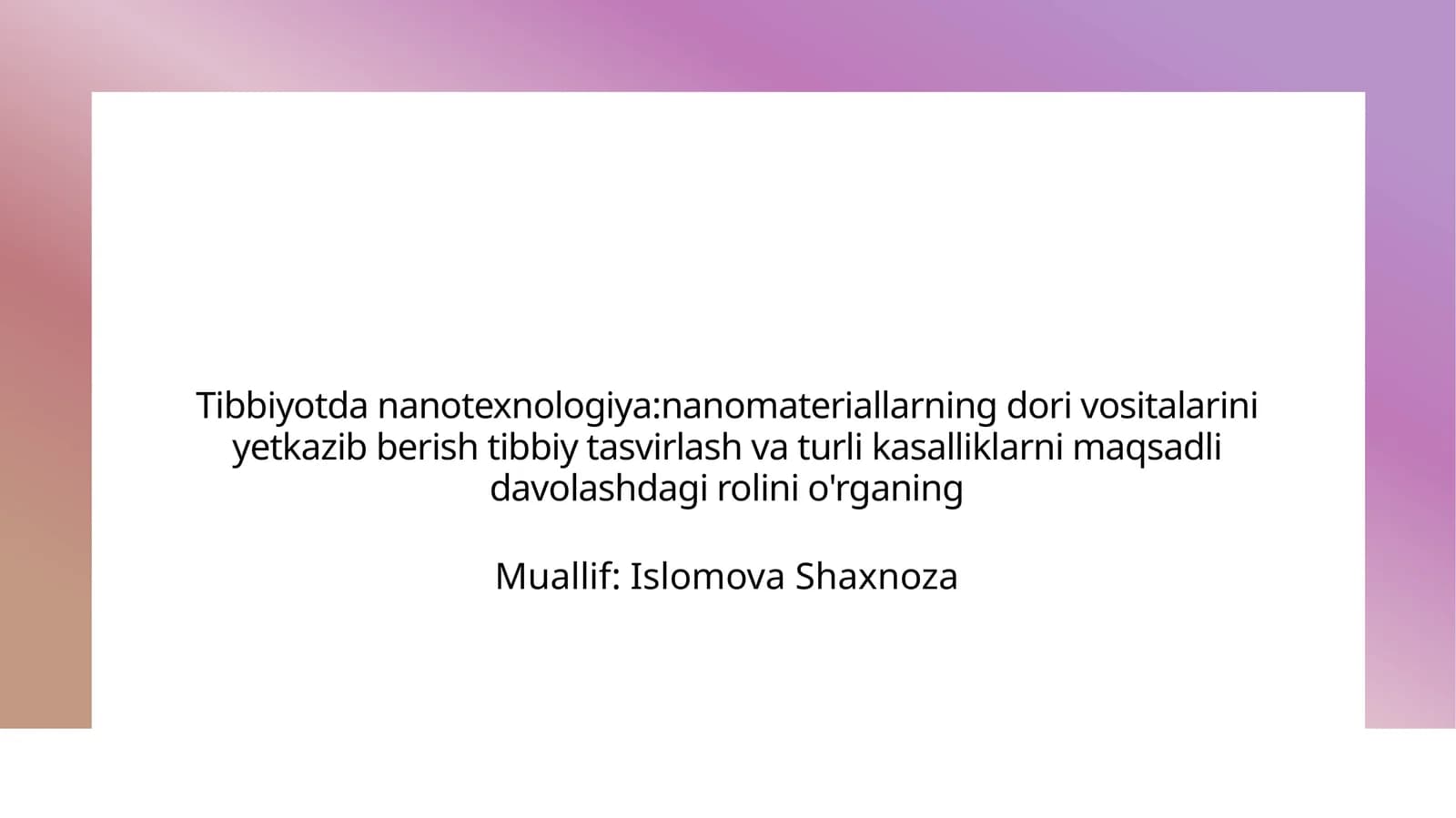 Tibbiyotda nanotexnologiya:nanomateriallarning dori vositalarini yetkazib berish tibbiy tasvirlash
