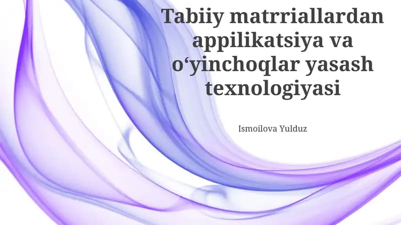 Tabiiy matrriallardan appilikatsiya va oʻyinchoqlar yasash texnologiyasi