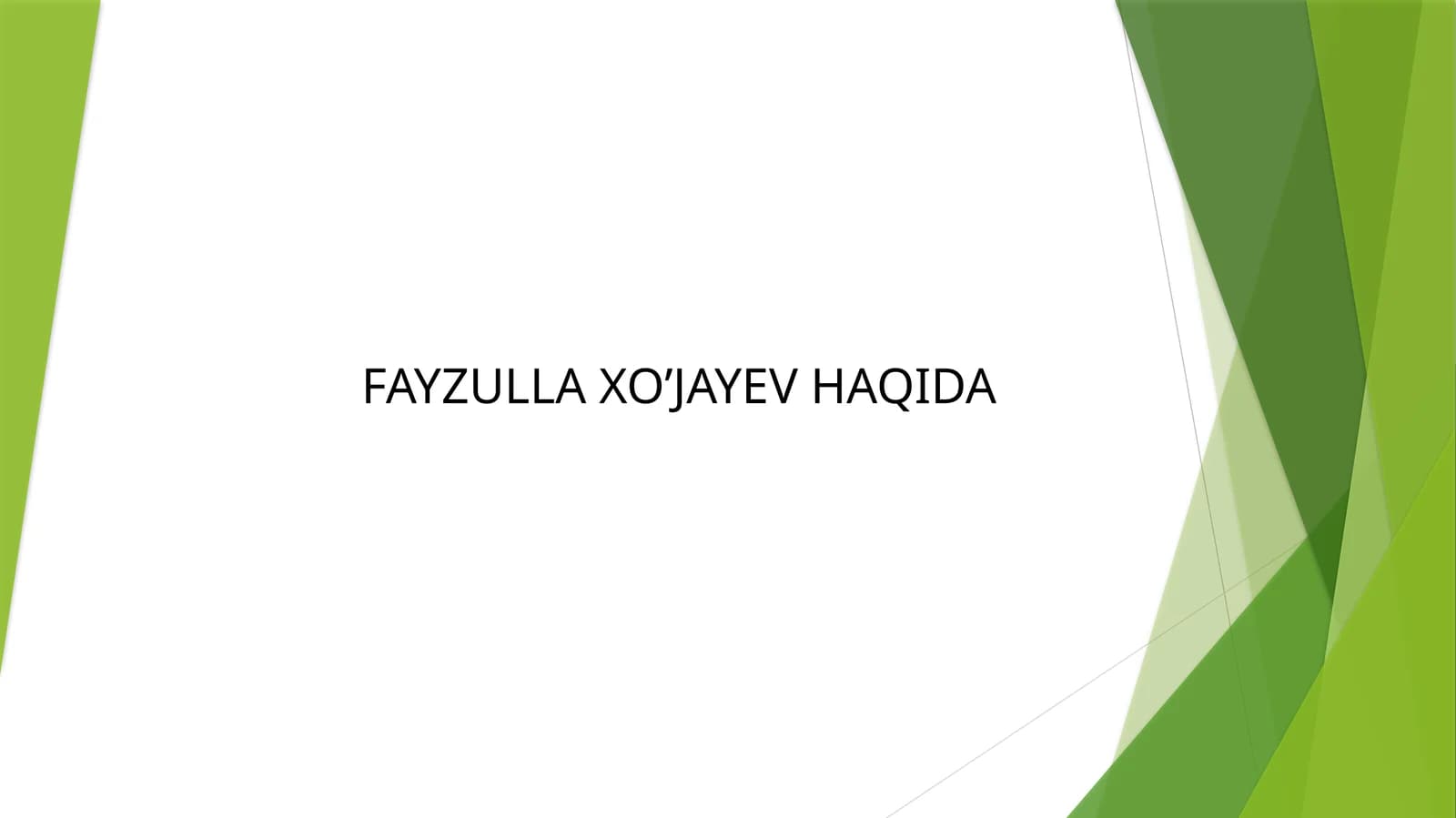 FAYZULLA XO’JAYEV HAQIDA