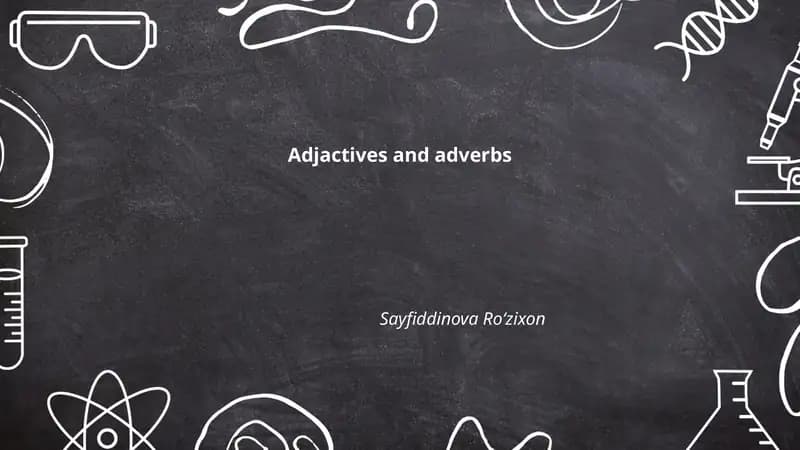 Adjactives and adverbs