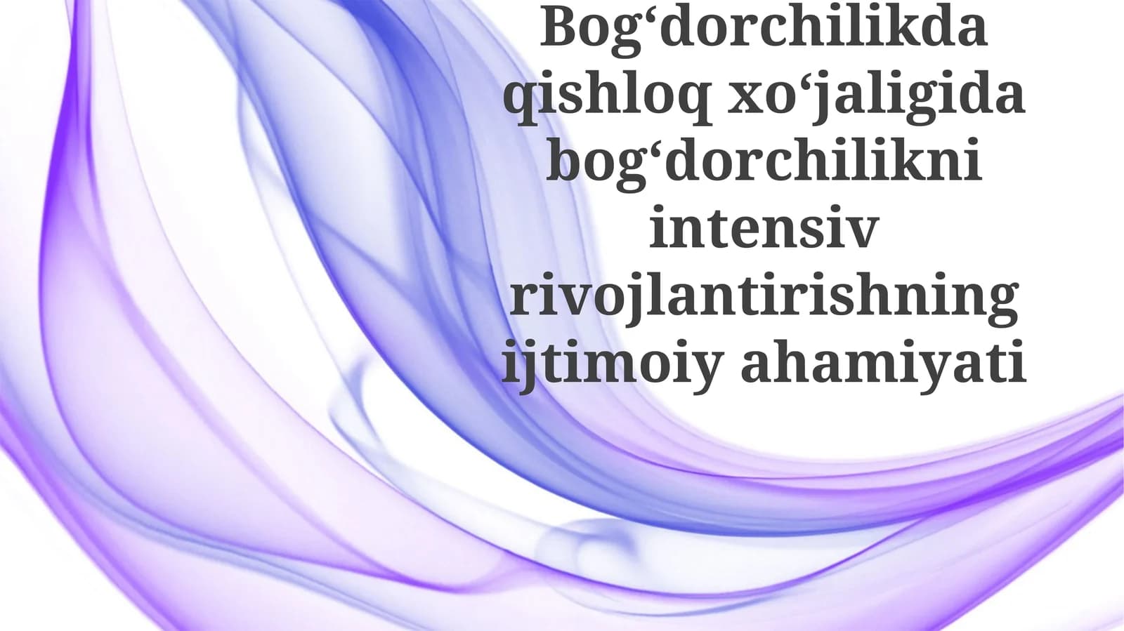 Bogʻdorchilikning jadal rivojlanishining ijtimoiy-iqtisodiy ahamiyati