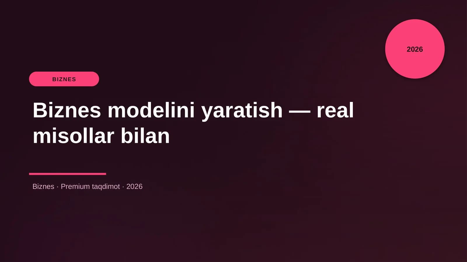 Biznes modelini yaratish — real misollar bilan
