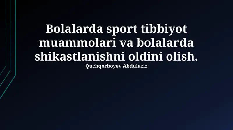 Bolalarda sport tibbiyot muammolari va bolalarda shikastlanishni oldini olish