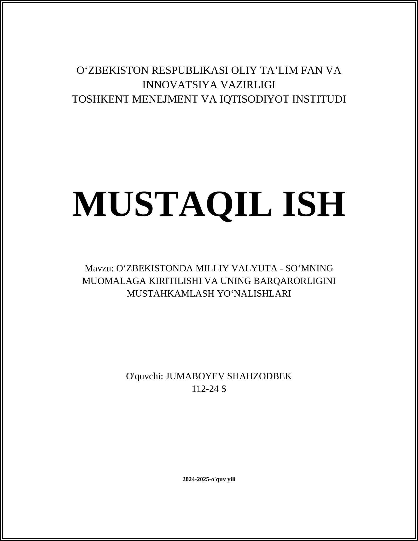 MUSTAQIL ISH Mavzu: O‘ZBEKISTONDA MILLIY VALYUTA - SO‘MNING MUOMALAGA KIRITILISHI VA UNING BARQARORLIGINI MUSTAHKAMLASH YO‘NALISHLARI