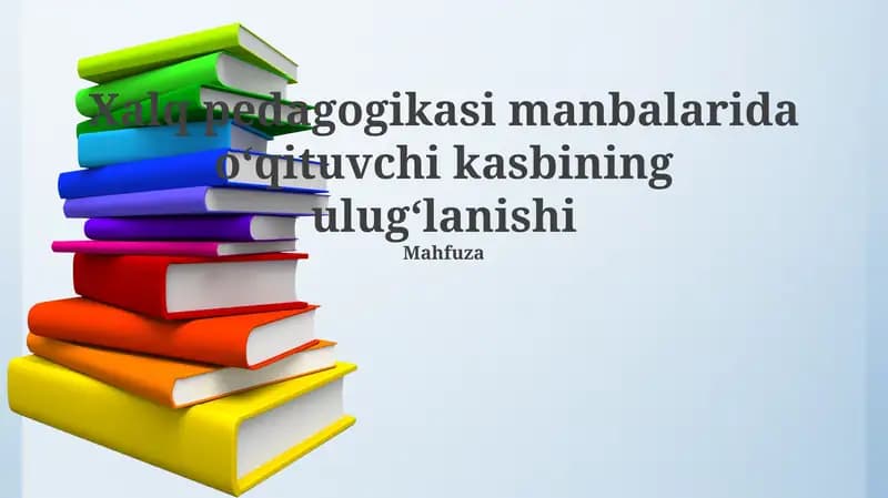 Xalq pedagogikasi manbalarida oʻqituvchi kasbining ulugʻlanishi