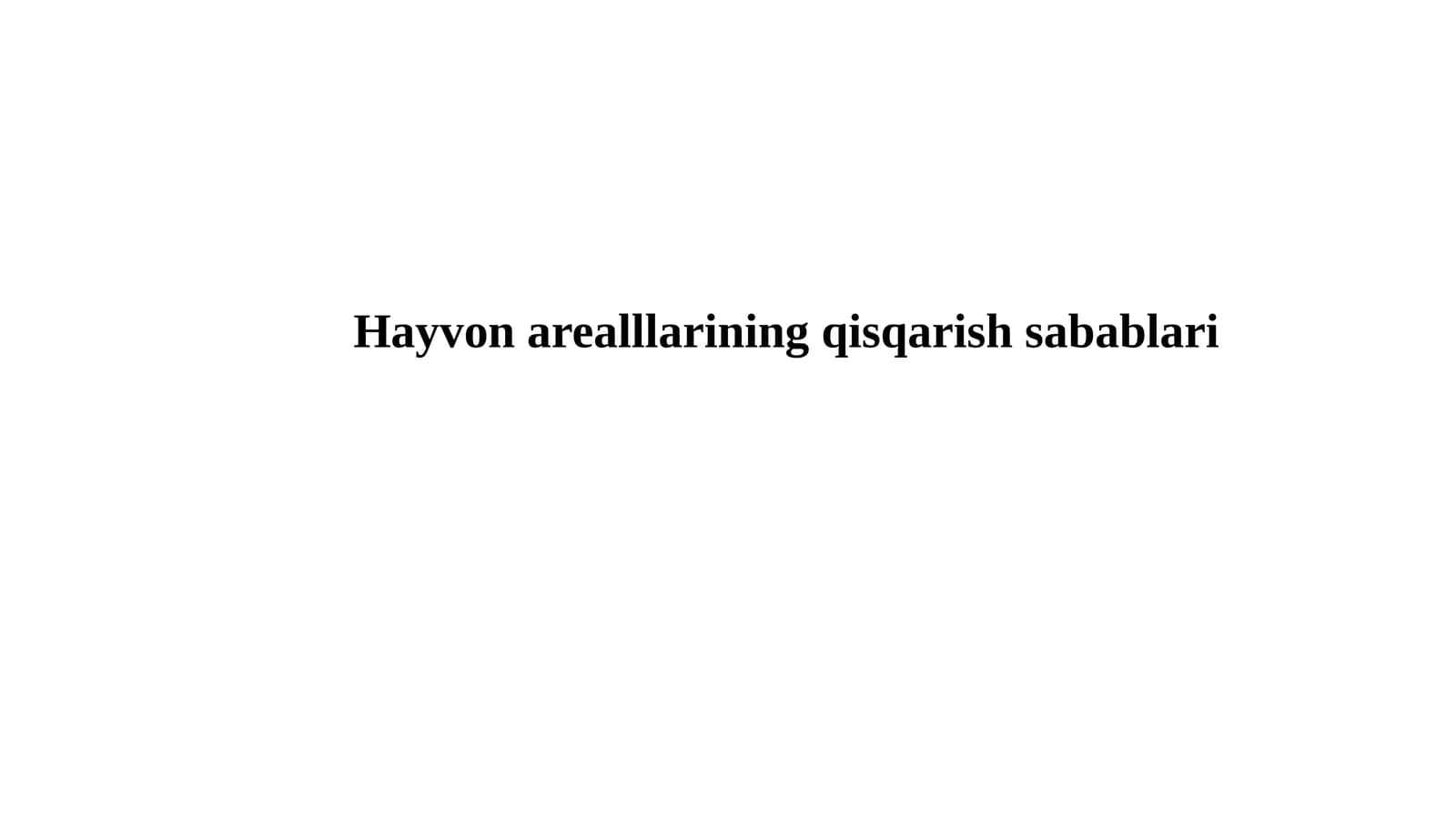 Hayvonarealllariningqisqarishsabablari