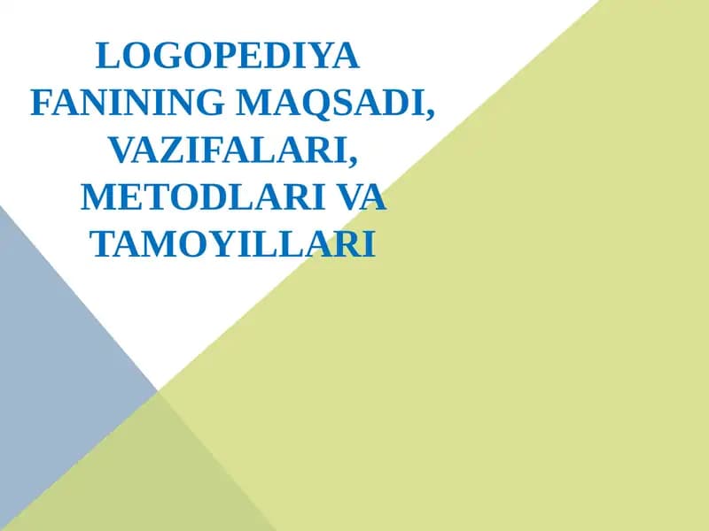 Logopediya Fanining Maqsadi, Vazifalari, Metodlari va Tamoyillari